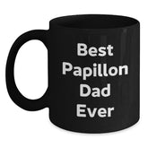 Papillon Dog Lovers Black Coffee Mugs Funny Birthday Unique Gifts from Friends to Family, Gifts for Papillon Dog Owners, Best Dad Ever Quote - Main